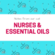 Nurses & Essential Oils