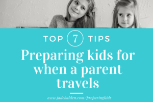 Preparing Kids for When a Parent Travels