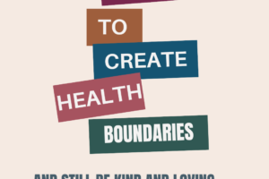 How to Create Healthy Boundaries